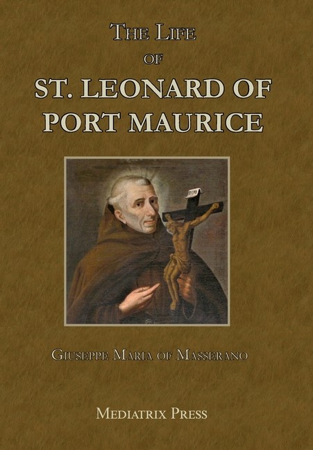 The Life Of St  Leonard Of Port Maurice