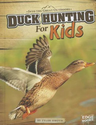 Duck Hunting for Kids by Tyler Omoth (2012, Library Binding)