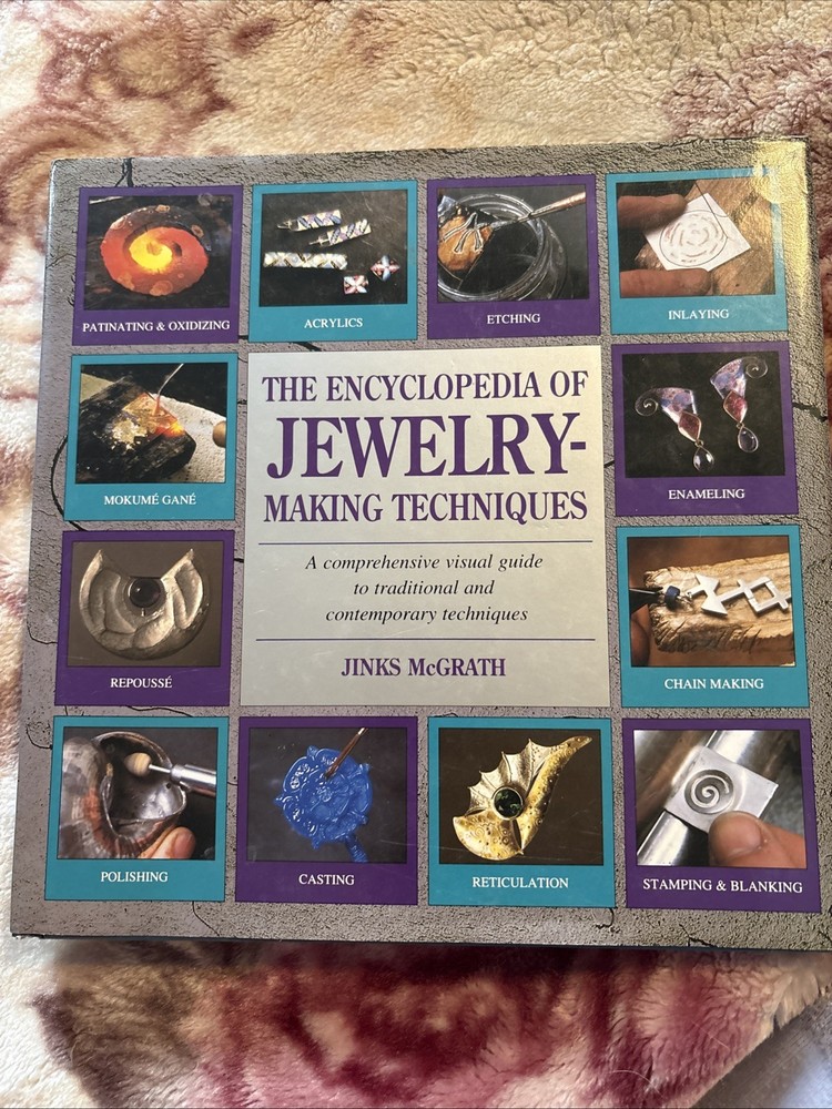 Encyclopedia of Jewelry-Making Techniques : A Comprehensive Visual Guide to...