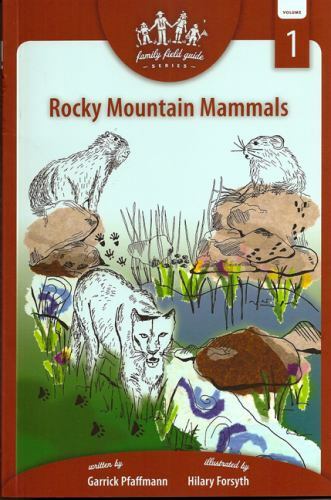 Rocky Mountain Mammals: Family Field Guide Series, Volume 1 by Pfaffman, Garrick