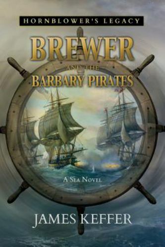 Brewer and the Barbary Pirates, Paperback by James Keffer, Keffer, Like New U...