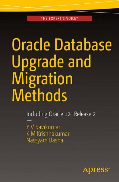Oracle Database Upgrade and Migration Methods : Including Oracle 12c Release ...
