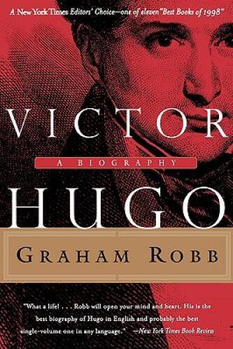 Victor Hugo: A Biography - Paperback By Robb, Graham - GOOD