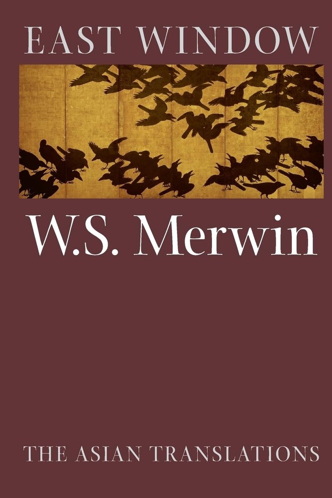 East Window: Poems from Asia by Merwin