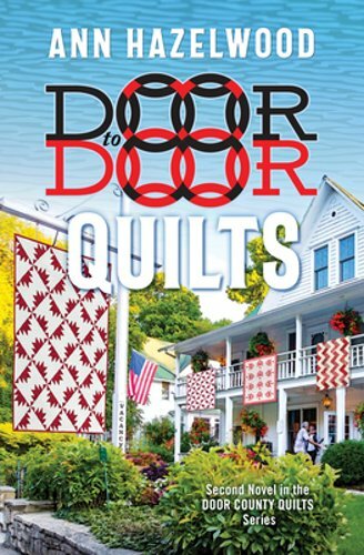 Door to Door Quilts: Second Novel in the Door County Quilts Series by Hazelwood