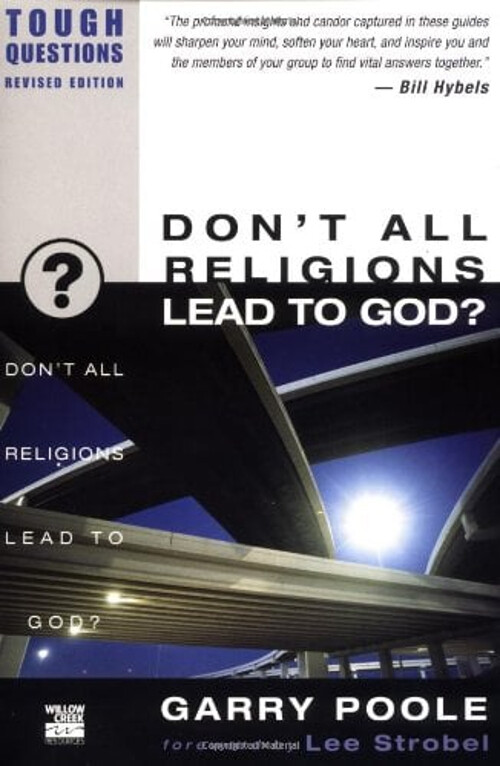 Don't All Religions Lead to God? Paperback Garry D., Poole, Garry