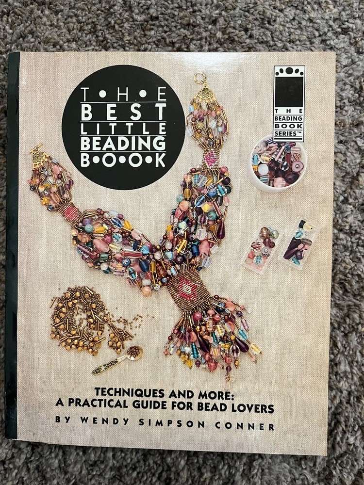 The Best Little Beading Book : Techniques and More: A Practical Guide for...