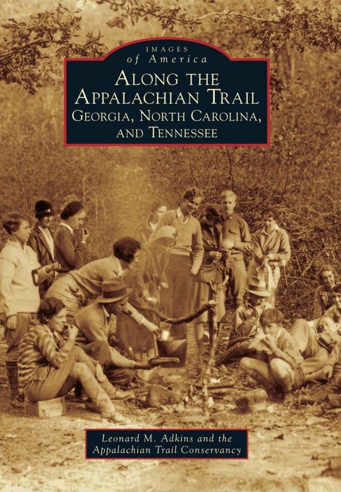 NEW Arcadia Publishing Along the Appalachian Trail, GA 9780738591032 Images of A