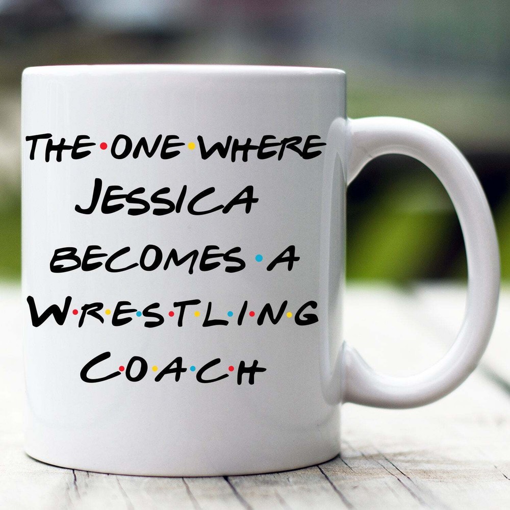 Personalized Wrestling Coach Mug The One Where Becomes Wrestling Coach Custom