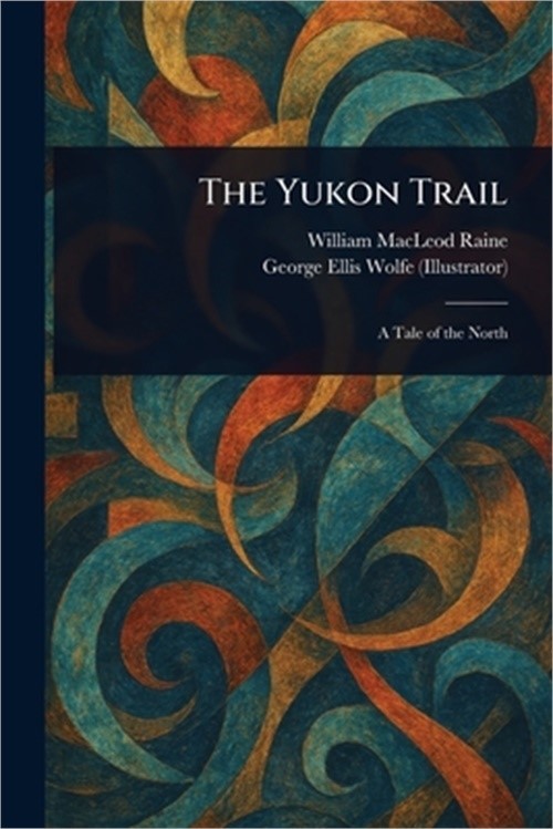 The Yukon Trail (Paperback or Softback)