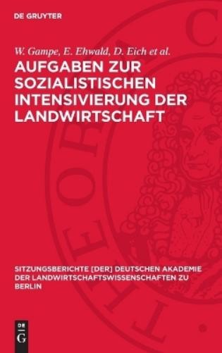 W Gampe E Ehwald  Aufgaben Zur Sozialistischen Intensivierung Der La (Hardback)