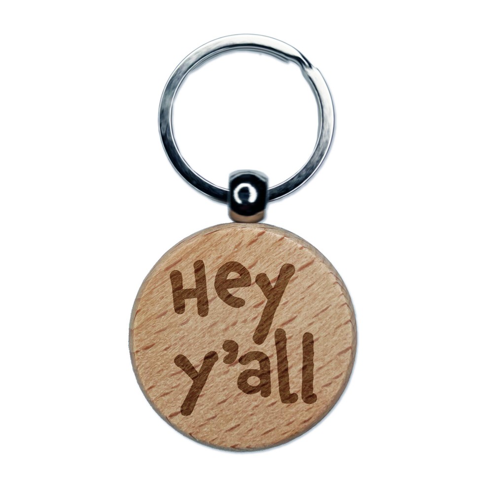 Hey Y'all Hello Hi Southern Fun Text Engraved Wood Round Keychain Tag Charm