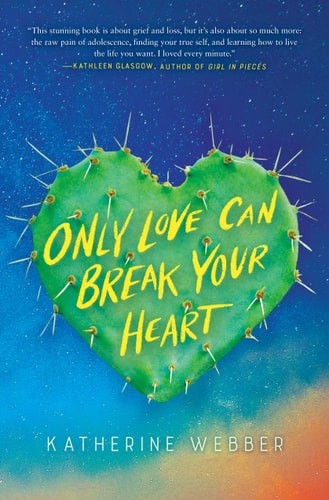 Only Love Can Break Your Heart by Webber, Katherine, Very Good Book