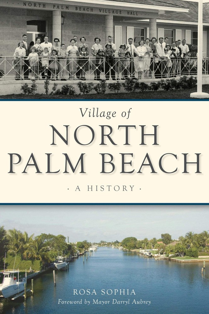 NEW The History Press Village of North Palm Beach, FL 9781467143110 Brief Histor