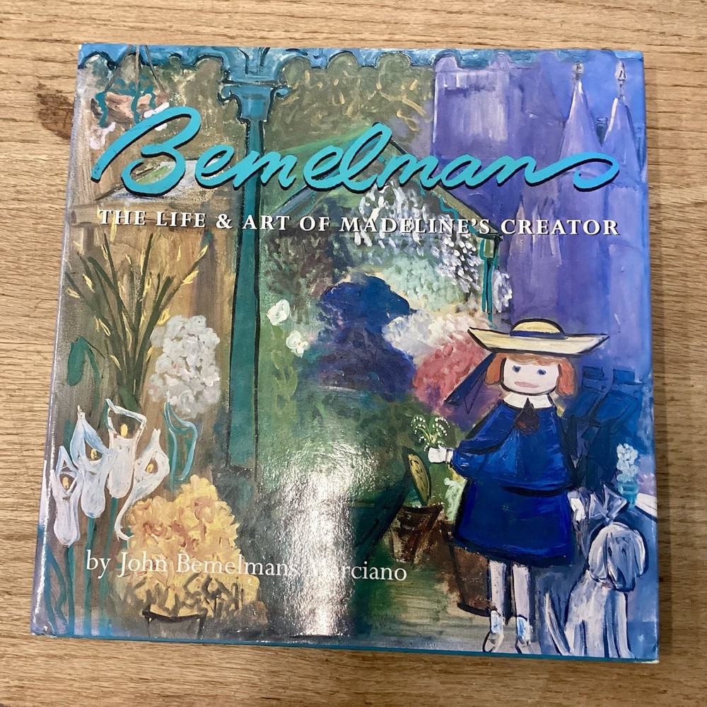Bemelmans : The Life and Art of Madeline's Creator by John Bemelmans Marciano...