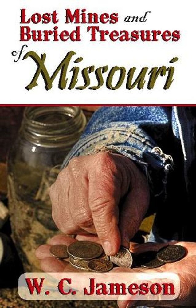 Lost Mines and Buried Treasures of Missouri by W.C. Jameson (English) Paperback
