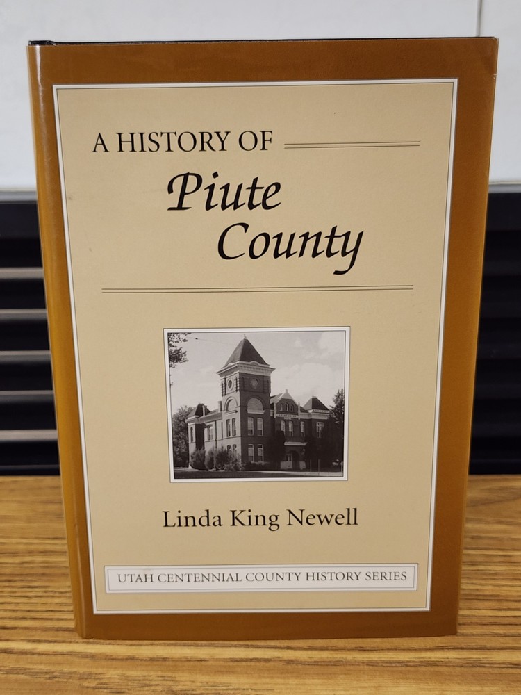 A History of Piute County (Utah) - Linda King Newell