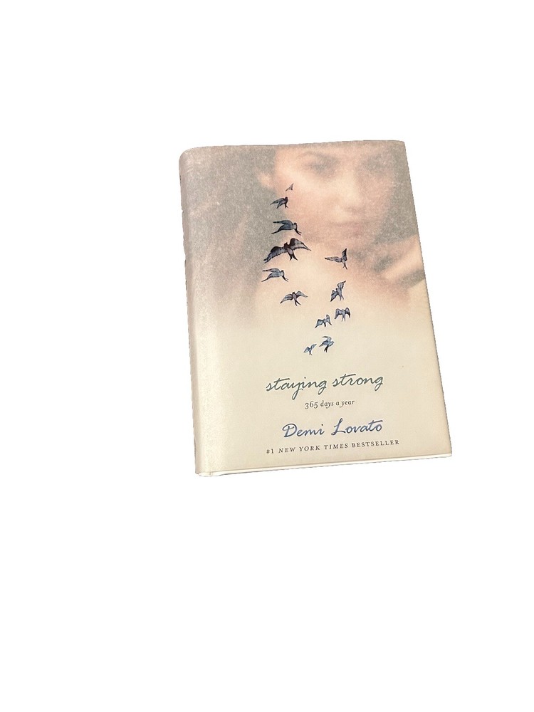 Staying Strong : 365 Days a Year by Demi Lovato 2013, Hardcover First Edition
