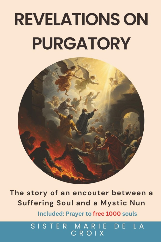 Revelations on Purgatory: The story of an encouter between a Suffering Soul and