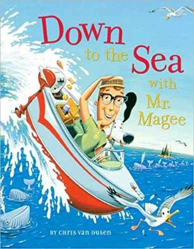 Down to the Sea with Mr. Magee: - Paperback, by Van Dusen Chris - Very Good