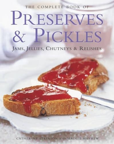 The Complete Book of Preserves & Pickles by Maggie Mayhew Book The Fast FreeFREE US DELIVERY | ISBN: 1844772659 | Quality Books