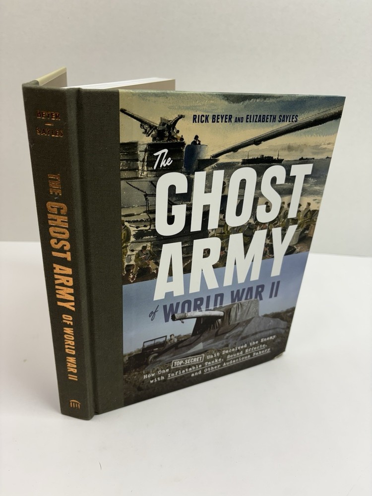 The Ghost Army of World War II by Rick Beyer & Elizabeth Sayles 2015 Hardcover