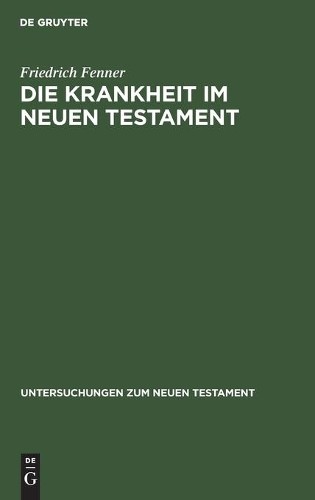 Friedrich Fenner Die Krankheit Im Neuen Testament (Hardback)Another great item from Rarewaves USA | Free delivery!
