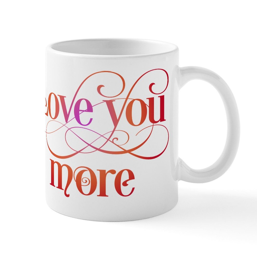CafePress Love You More Mugs 11 oz Ceramic Mug (1715987881)