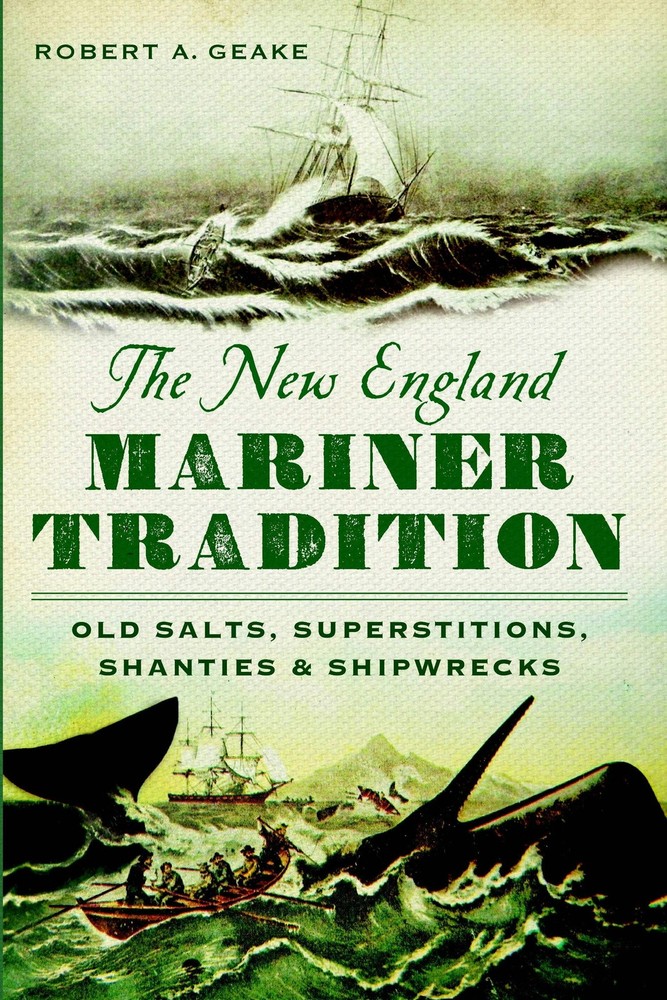 NEW The History Press The New England Mariner Tradition, MA 9781626192287  Trade
