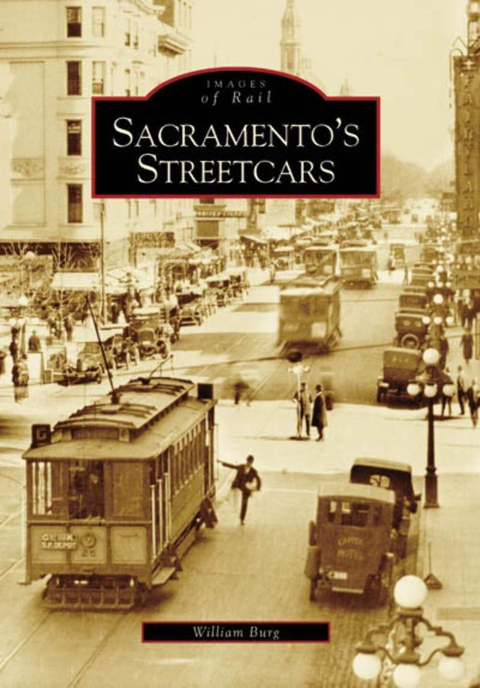 NEW Arcadia Publishing Sacramento's Streetcars, CA 9780738531472 Images of Rail