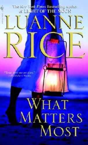 What Matters Most: A Novel - Mass Market Paperback By Rice, Luanne - GOOD