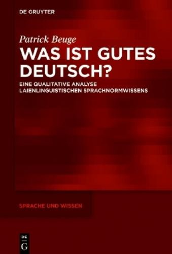Patrick Beuge Was ist gutes Deutsch? (Hardback) Sprache und Wissen (SuW)