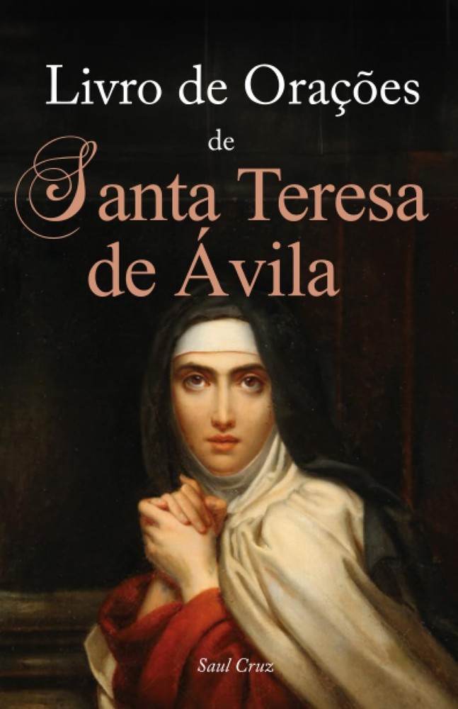 Livro de Orações de Santa Teresa de Ávila (Portuguese Edition)