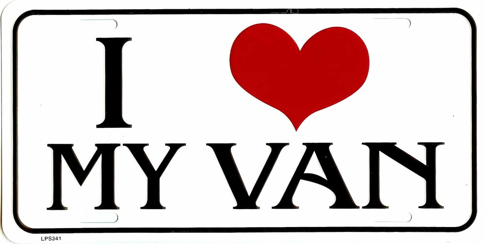 I LOVE MY VAN METAL LICENSE PLATE AUTO TAG NUMBER #341