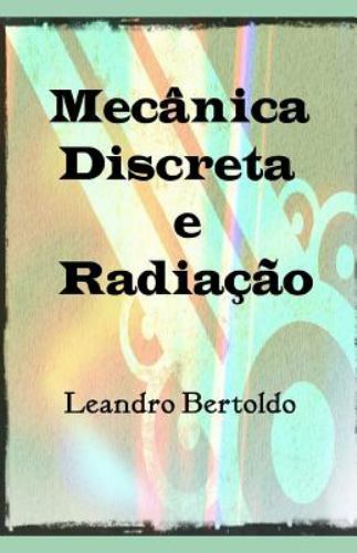 Mecânica Discreta e Radiação by Bertoldo, Leandro, Brand New, Free shipping i...