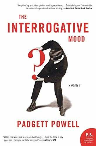 The Interrogative Mood: A Playful - Paperback, by Powell Padgett - Very Good