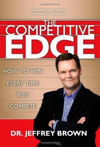 The Competitive Edge: How to Win - Hardcover, by Brown Jeffrey - Very Good u