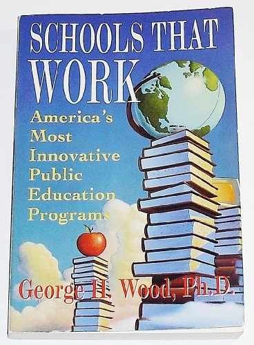 Schools That Work: America's Most - Paperback, by Wood George H. - Acceptable