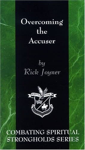 Overcoming the Accuser (Combating Spiritual Strongholds Series)