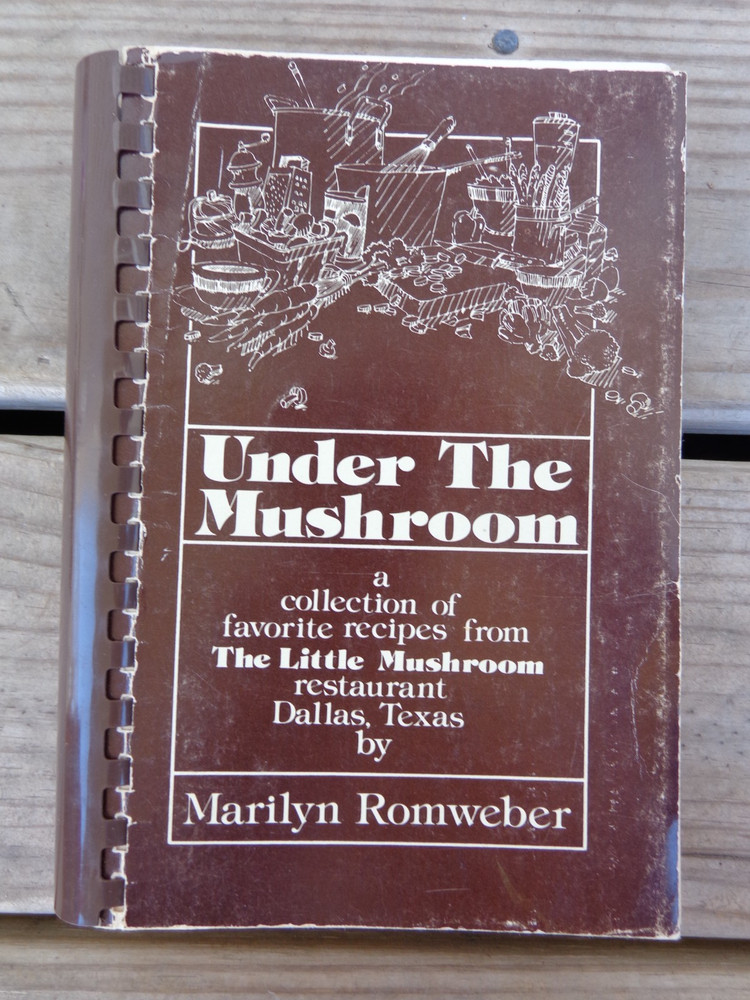 Under the Mushroom Favorite Recipes Restaurant Cookbook Dallas '77
