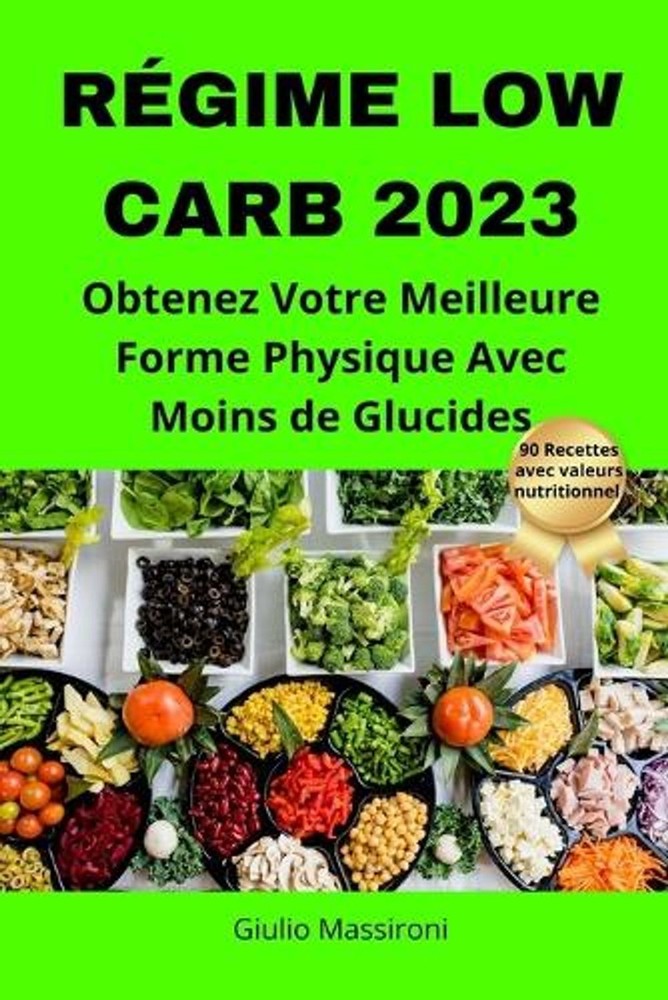 Rgime Low Carb 2023: Obtenez Votre Meilleure Forme Physique Avec Moins de Glucid