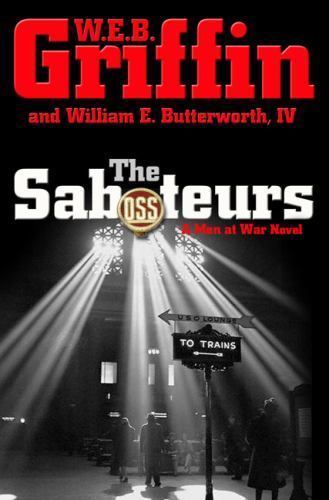 The Saboteurs by William E., IV Butterworth and W. E. B. Griffin 2006 HB