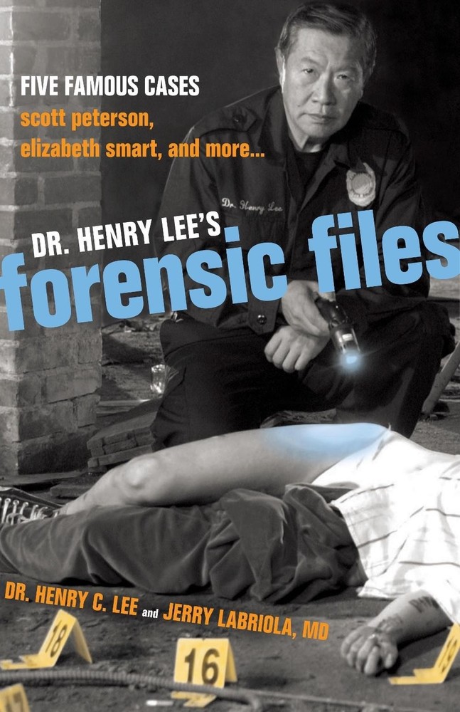 Dr. Henry Lee's Forensic Files: Five Famous Cases Scott Peterson, Elizabeth Smar