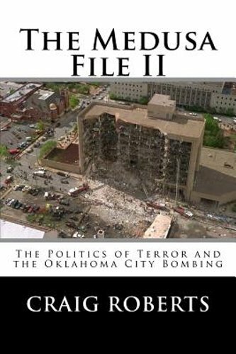 The Medusa File II: The Politics of Terror and the Oklahoma City Bombing: New
