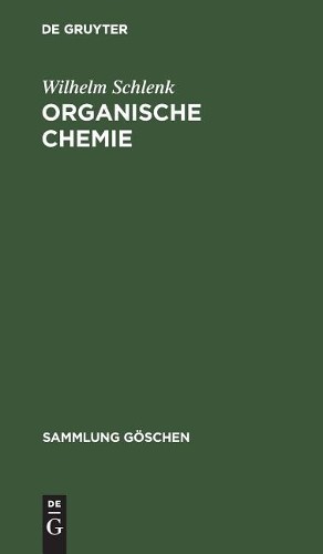 Wilhelm Schlenk Organische Chemie (Hardback) Sammlung Göschen