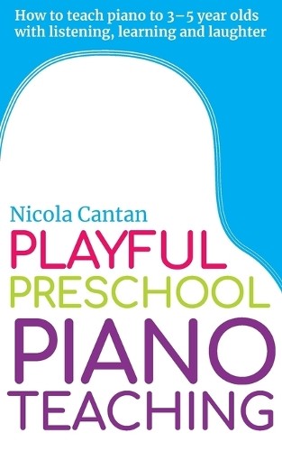 Nicola Cantan Playful Preschool Piano Teaching (Paperback)Another great item from Rarewaves USA | Free delivery!