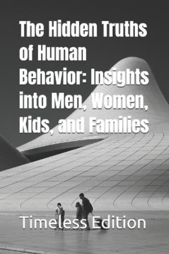 Timeless Edition The Hidden Truths of Human Behavior (Paperback) (UK IMPORT)All Tariffs and Duties included - no additional charges