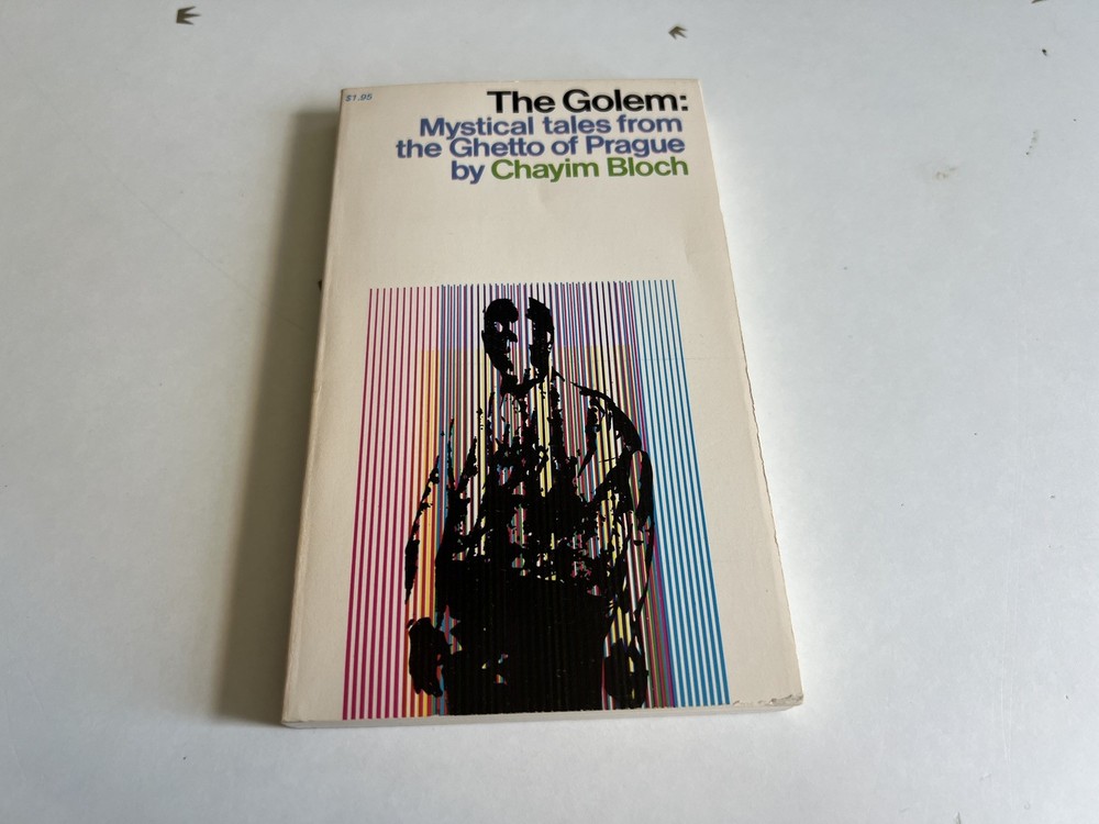 The Golem: Mystical Tales From the Ghetto of Prague, Chayim Bloch Steiner Books