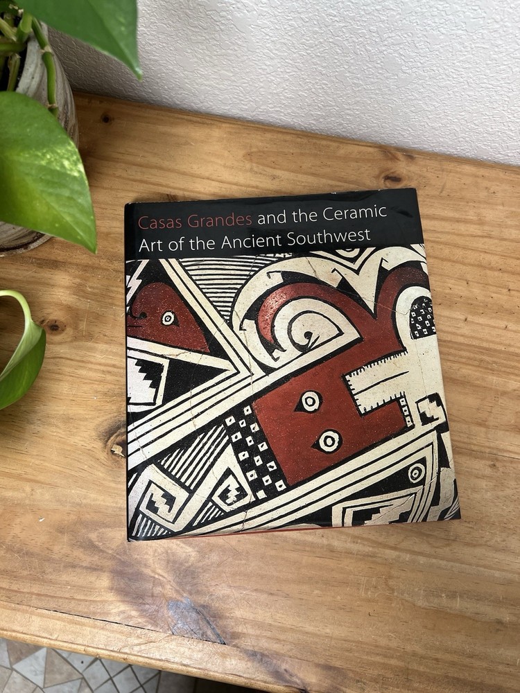 Casa Grandes & The Ceramic Art Of The Ancient Southwest Hardcover Townsend Dust