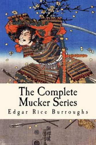 Complete Mucker Series : All Three Mucker Novels, Paperback by Burroughs, Edg...